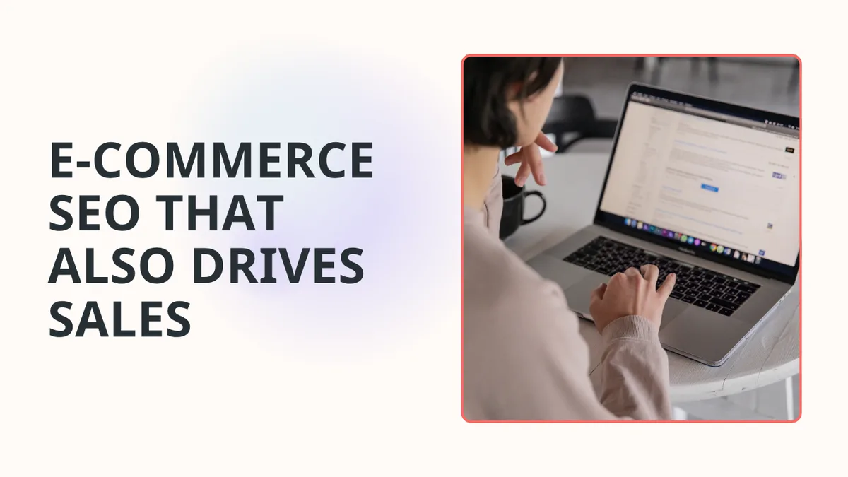 E-commerce SEO That Also Drives Sales